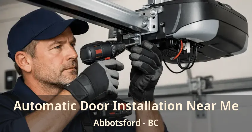 Automatic Door Installation Near Me Abbotsford - BC Automatic Door Installation Near Me Abbotsford - BC