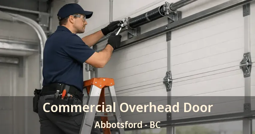Commercial Overhead Door Abbotsford - BC Commercial Overhead Door Abbotsford - BC