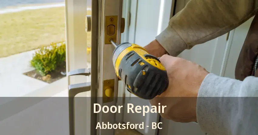 Door Repair Abbotsford - BC