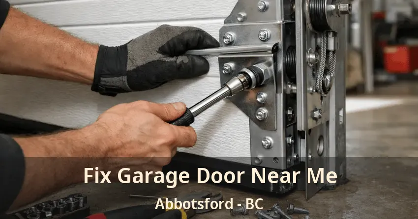 Fix Garage Door Near Me Abbotsford - BC