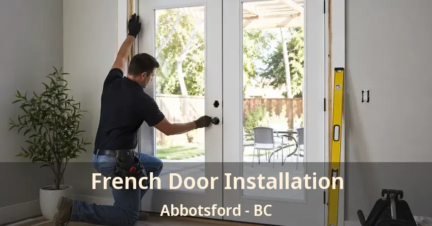 French Door Installation Abbotsford - BC