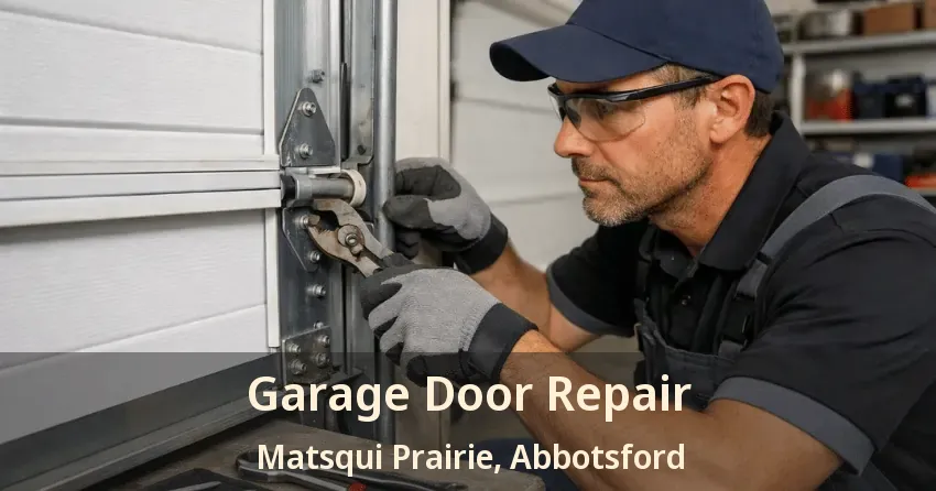 Garage Door Repair Matsqui Prairie, Abbotsford - BC