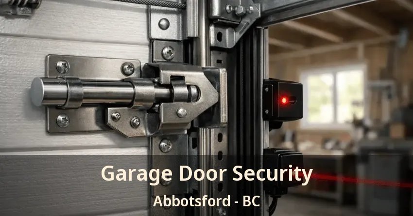 Garage Door Security Abbotsford - BC Garage Door Security Abbotsford - BC
