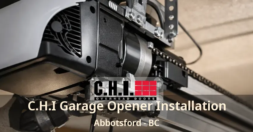 C.H.I Garage Opener Installation Abbotsford - BC C.H.I Garage Opener Installation Abbotsford - BC