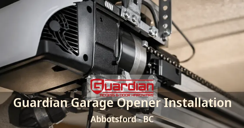 Guardian Garage Opener Installation Abbotsford - BC Guardian Garage Opener Installation Abbotsford - BC