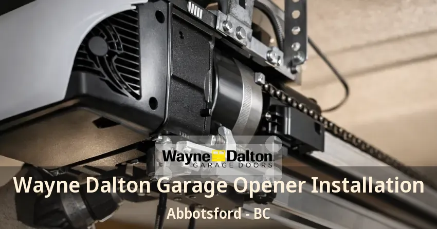Wayne Dalton Garage Opener Installation Abbotsford - BC