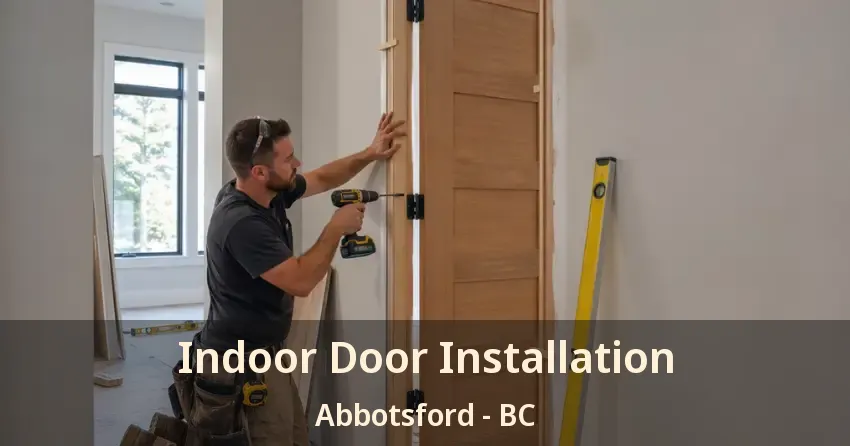 Indoor Door Installation Abbotsford - BC