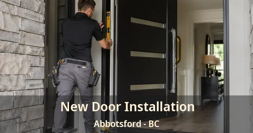 New Door Installation Abbotsford - BC New Door Installation Abbotsford - BC