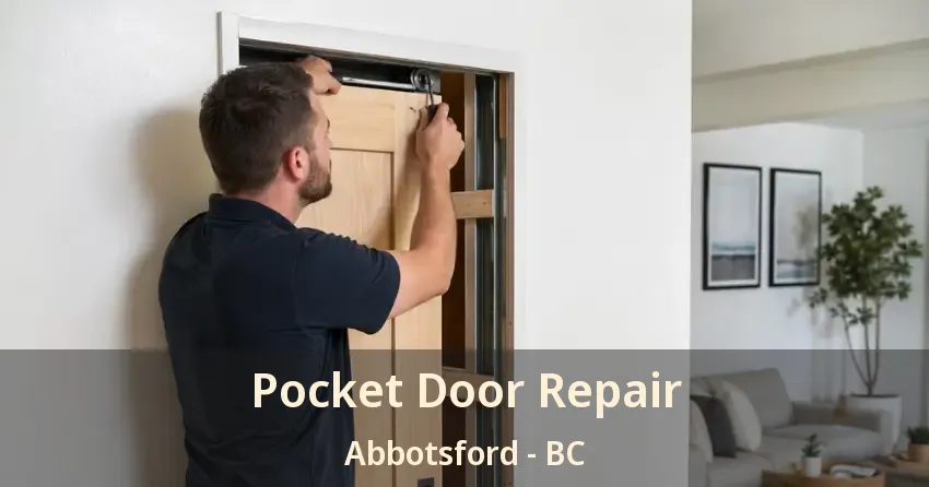 Pocket Door Repair Abbotsford - BC Pocket Door Repair Abbotsford - BC
