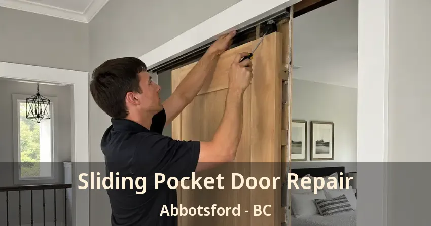 Sliding Pocket Door Repair Abbotsford - BC Sliding Pocket Door Repair Abbotsford - BC